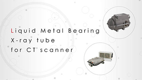 Liquid Metal Bearing X-ray tube for CT scanner