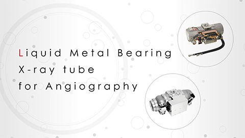 Liquid Metal Bearing X-ray tube for Angiography